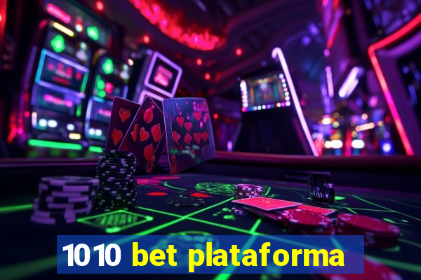 1010 bet plataforma